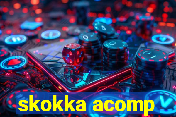 skokka acomp